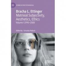 Bracha Ettinger Releases New Book, "Matrixial Subjectivity, Aesthetics, Ethics"