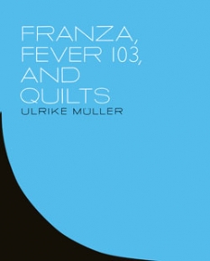 The front cover of "Franza, Fever 103, and Quilts," on a blue background with a black slice toward the bottom-left corner